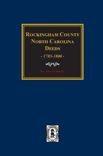 Cover image for Rockingham County, North Carolina Deeds, 1785-1800.