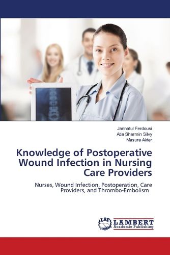 Cover image for Knowledge of Postoperative Wound Infection in Nursing Care Providers