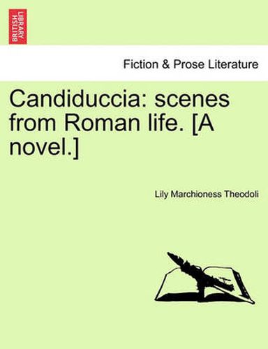 Cover image for Candiduccia: Scenes from Roman Life. [A Novel.]