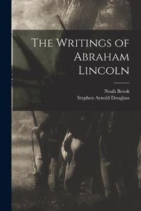 Cover image for The Writings of Abraham Lincoln