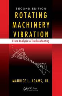 Cover image for Rotating Machinery Vibration: From Analysis to Troubleshooting, Second Edition