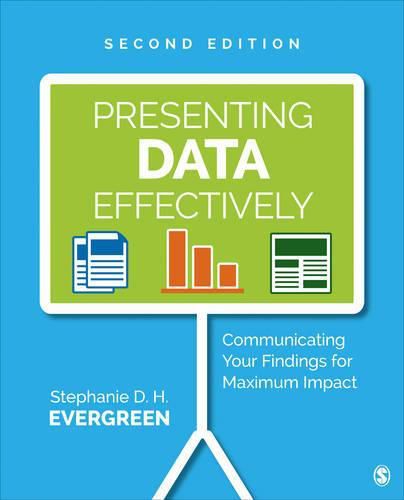 Cover image for Presenting Data Effectively: Communicating Your Findings for Maximum Impact