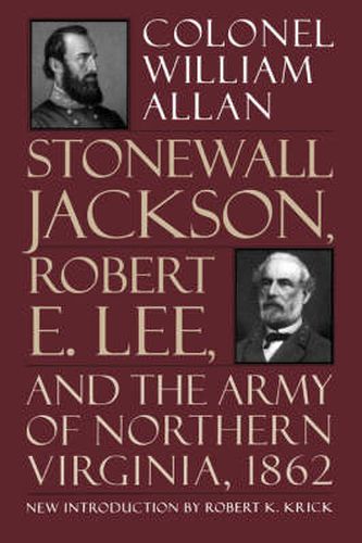Cover image for Stonewall Jackson, Robert E. Lee, And The Army Of Northern Virginia, 1862