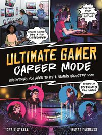Cover image for Ultimate Gamer: Career Mode: Everything You Need To Be A Gaming Industry Pro