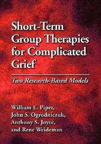 Cover image for Short-Term Group Therapies for Complicated Grief: Two Research-Based Models