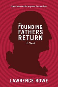 Cover image for The Founding Fathers Return