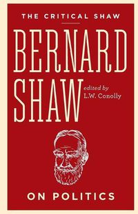 Cover image for Bernard Shaw on Politics