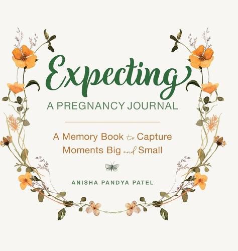 Cover image for Expecting: A Pregnancy Journal: A Memory Book and Keepsake to Capture Moments Big and Small