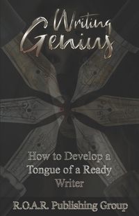 Cover image for Writing Genius: How to Develop a Tongue of a Ready Writer!