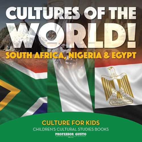 Cover image for Cultures of the World! South Africa, Nigeria & Egypt - Culture for Kids - Children's Cultural Studies Books