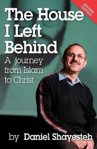 Cover image for The House I Left Behind: a Journey from Islam to Christ