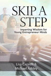 Cover image for Skip a Step: Imparting Wisdom for Young Entrepreneur Minds