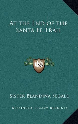Cover image for At the End of the Santa Fe Trail
