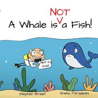 Cover image for A Whale is Not a Fish!