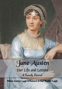 Cover image for Jane Austen Her Life and Letters A Family Record