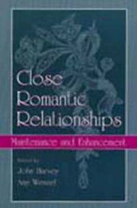 Cover image for Close Romantic Relationships: Maintenance and Enhancement