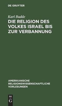 Cover image for Die Religion Des Volkes Israel Bis Zur Verbannung