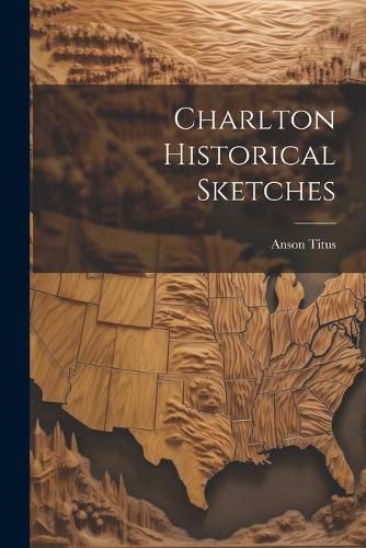 Charlton Historical Sketches