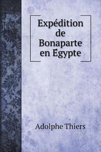 Cover image for Expe&#769;dition de Bonaparte en E&#769;gypte