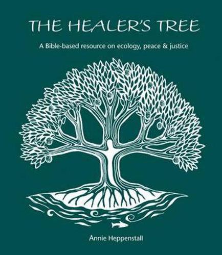 Cover image for The Healer's Tree: A Bible-based Resource on Ecology, Peace and Justice