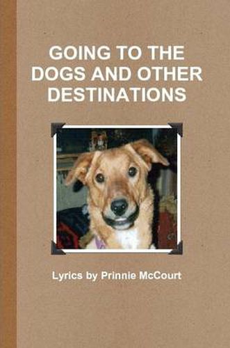 Cover image for Going to the Dogs and Other Destinations