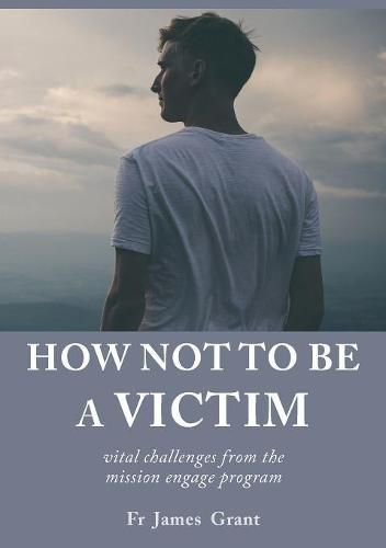 Cover image for How Not to Be a Victim: Vital Challenges from the Mission Engage Program