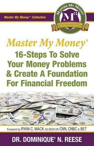 Cover image for Master My Money: 16 Steps To Solve Your Money Problems & Create A Foundation For Financial Freedom