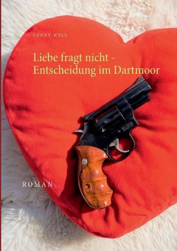 Cover image for Liebe fragt nicht - Entscheidung im Dartmoor