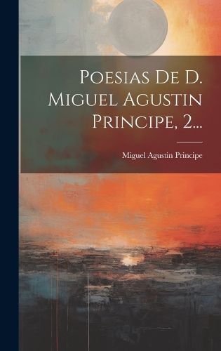 Cover image for Poesias De D. Miguel Agustin Principe, 2...