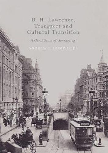 Cover image for D. H. Lawrence, Transport and Cultural Transition: 'A Great Sense of Journeying