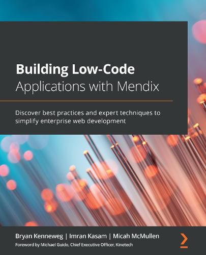 Cover image for Building Low-Code Applications with Mendix: Discover best practices and expert techniques to simplify enterprise web development