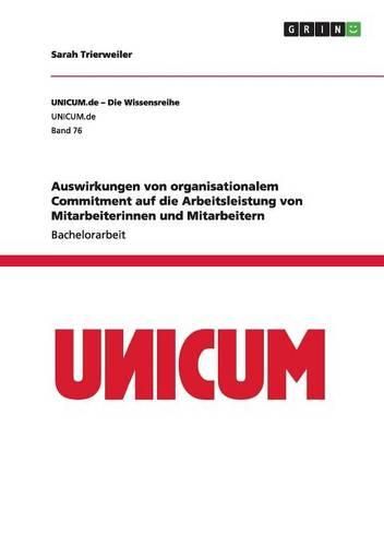 Cover image for Auswirkungen von organisationalem Commitment auf die Arbeitsleistung von Mitarbeiterinnen und Mitarbeitern