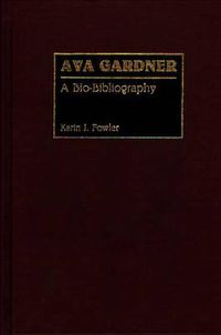 Cover image for Ava Gardner: A Bio-Bibliography