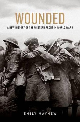 Cover image for Wounded: A New History of the Western Front in World War I