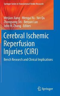 Cover image for Cerebral Ischemic Reperfusion Injuries (CIRI): Bench Research and Clinical Implications