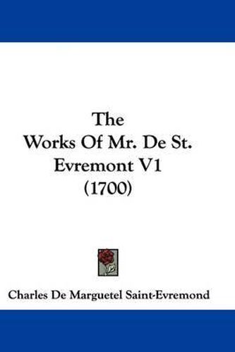 The Works of Mr. de St. Evremont V1 (1700)