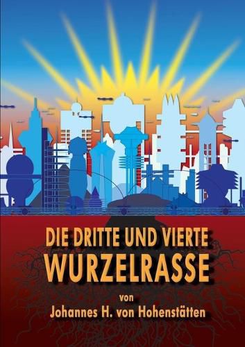 Die dritte und vierte Wurzelrasse