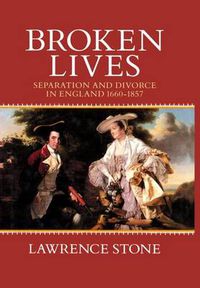 Cover image for Broken Lives: Separation and Divorce in England, 1660-1857