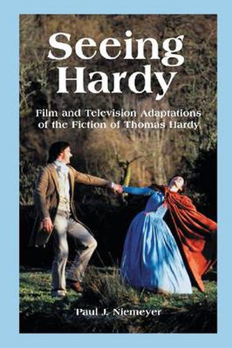 Seeing Hardy: Film and Television Adaptations of the Fiction of Thomas Hardy