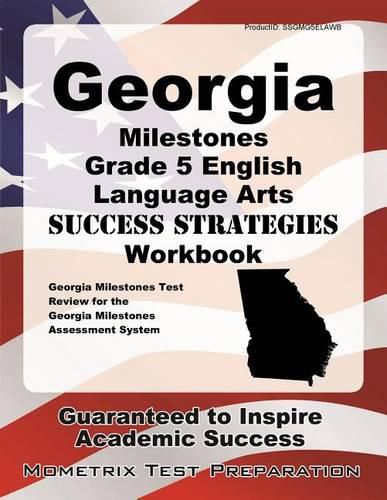 Cover image for Georgia Milestones Grade 5 English Language Arts Success Strategies Workbook: Comprehensive Skill Building Practice for the Georgia Milestones Assessment System