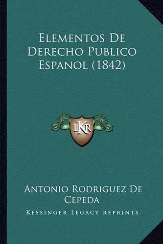 Cover image for Elementos de Derecho Publico Espanol (1842)
