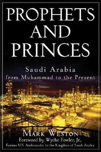 Cover image for Prophets and Princes: Saudi Arabia from Muhammad to the Present