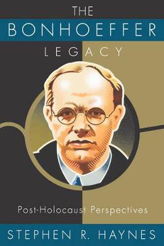 Cover image for The Bonhoeffer Legacy: Post-Holocaust Perspectives