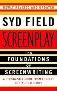 Cover image for Screenplay: The Foundations of Screenwriting