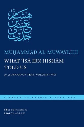 What 'Isa ibn Hisham Told Us: or, A Period of Time, Volume Two