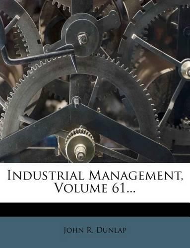 Industrial Management, Volume 61...