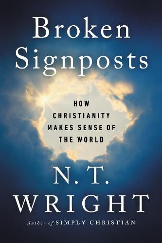 Cover image for Broken Signposts: How Christianity Makes Sense of the World