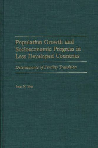 Cover image for Population Growth and Socioeconomic Progress in Less Developed Countries: Determinants of Fertility Transition