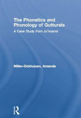 Cover image for The Phonetics and Phonology of Gutturals: A Case Study from Ju|'hoansi