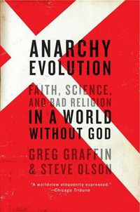Cover image for Anarchy Evolution: Faith, Science, and Bad Religion in a World Without God